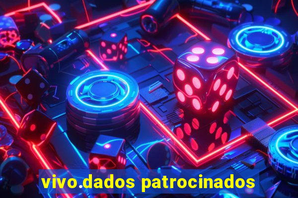 vivo.dados patrocinados